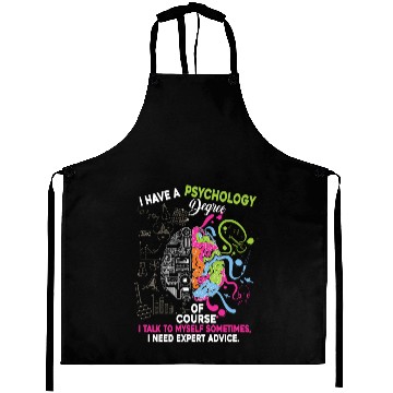 Discover I Have A Psychology Degree Aprons