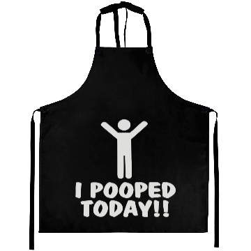 Discover I Pooped Today Aprons