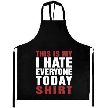 Discover This is my i hate everyone today Aprons