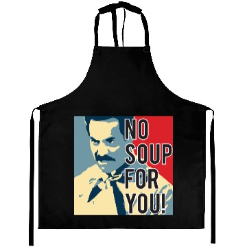 Discover No Soup For You Aprons