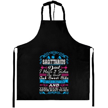 Discover Sagittarius Dad Have 3 Sides Quiet Sweet Fun Crazy Aprons