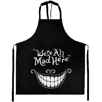 Discover WE RE ALL MAD HERE Aprons