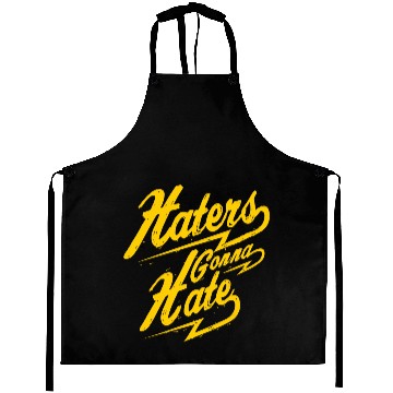 Discover Hater - Haters Gonna Hate Aprons