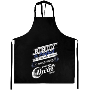 Discover From Albuquerque NM Im Close To Perfect Aprons