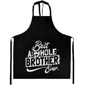 Discover Gift for best asshole brother Aprons