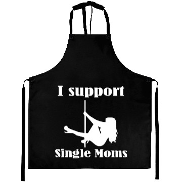Discover I Support Single Moms Stripper Pole Dancer Funny S Aprons