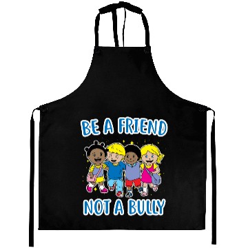 Discover (Gift) Be a Friend Not a Bully Aprons