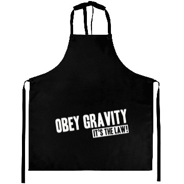Discover Obey Gravity It s The Law Aprons