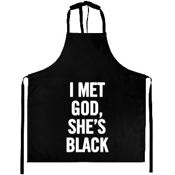 Discover I Met God She s Black White Aprons