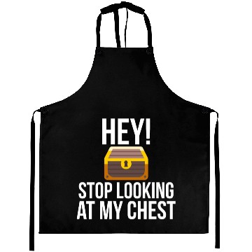 Discover Stop looking at my chest Funny Aprons