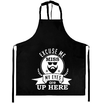 Discover For Bearded Men - Excuse Me My Eyes Are Up here Aprons