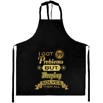 Discover i got 99 problems solved probleme Hooping Aprons