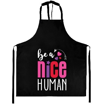 Discover Be A Nice Human Aprons