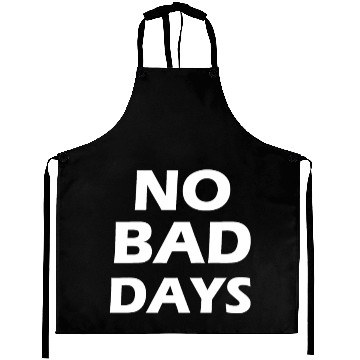 Discover no bad days Aprons