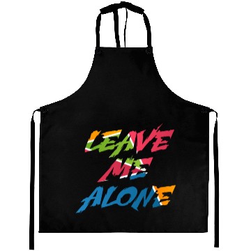 Discover Leave Me Alone Aprons