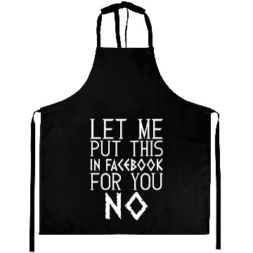 Discover Let Me Put This In Facebook For You No Aprons