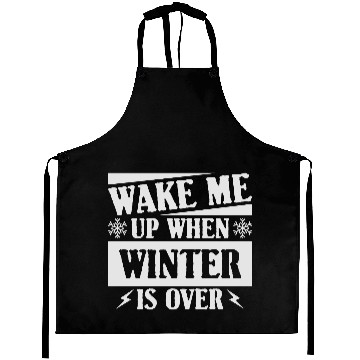 Discover WAKE ME UP WHEN WINTER IS OVER Aprons