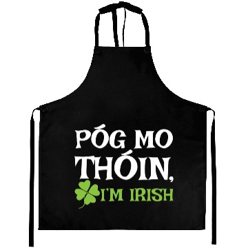Discover POG MO THOIN, I'M IRISH Aprons