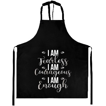 Discover I AM...Fearless. I AM...Courageous.I AM...Enough. Aprons