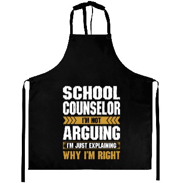 Discover School Counselor Arguing Why Im Right Aprons