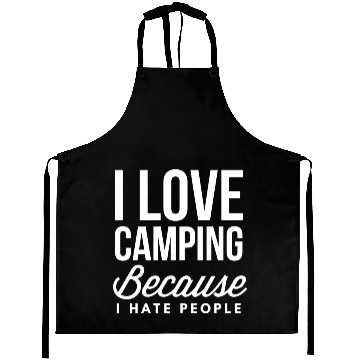 Discover I love Camping because I hate people Aprons