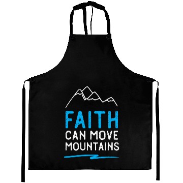 Discover Faith Can Move Mountains Aprons