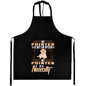Discover My Pointer Dog Is A Necessity Aprons