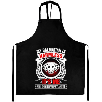 Discover My Dalmatian Is Harmless Its Me Aprons