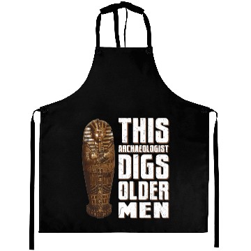 Discover This Archaeologist Digs Older Men Archaeology Pun Aprons