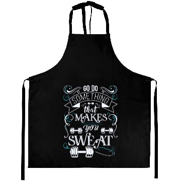 Discover Go do something that makes you sweat Aprons