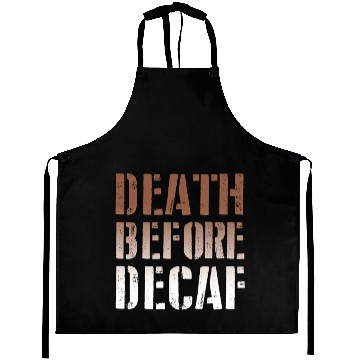 Discover Death Before Decaf - Coffee - Total Basics Aprons