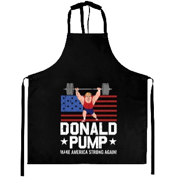 Discover Funny Donald Pump Make America Strong Again Aprons