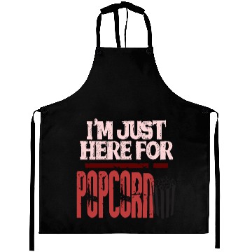 Discover I'm just here for the Popcorn Aprons