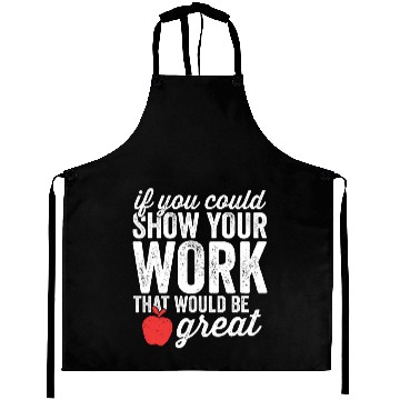 Discover Funny Math Teacher Aprons Show Your Work