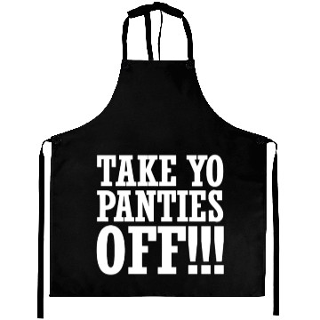 Discover Take Yo Panties Off Aprons