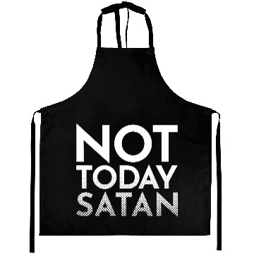 Discover Not Today Satan Aprons