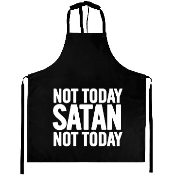 Discover Not Today Satan Aprons