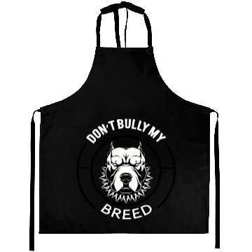 Discover Don't Bully my Breed Aprons