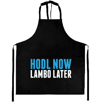 Discover HODL NOW, LAMBO LATER Aprons
