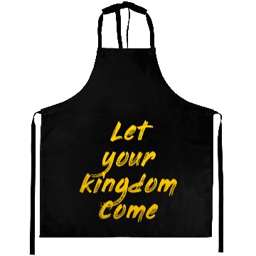 Discover Let Your Kingdom Come Aprons