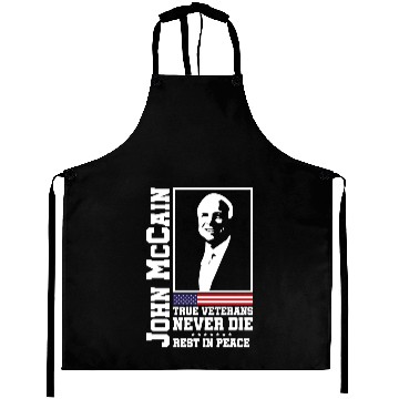 Discover John McCain true veterans never die Aprons