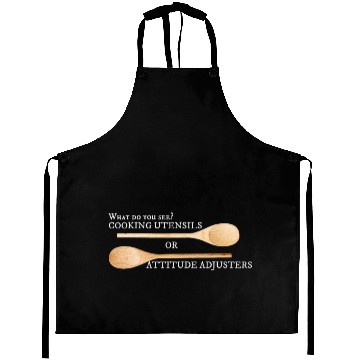 Discover Do You See A Cooking Utensil or Attitude Adjuster Aprons