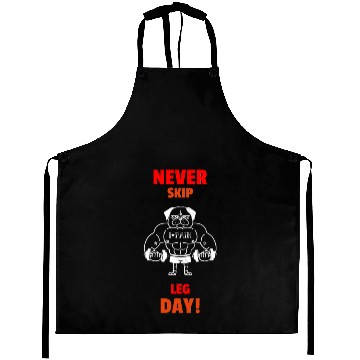 Discover never skip leg day Aprons
