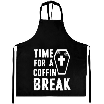 Discover Time for a coffin break Aprons