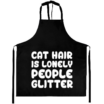 Discover Cat Hair Is Lonely People Glitter Kitten Aprons