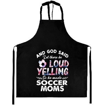 Discover Let There Be Loud Yelling Soccer Moms Aprons