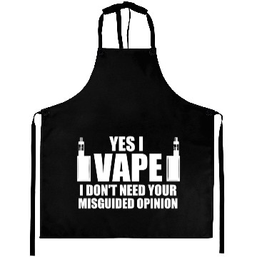 Discover YES I VAPE - I Don't need your misguided Aprons