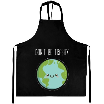 Discover Dont Be Trashy Earth, Fun Save The Planet Aprons