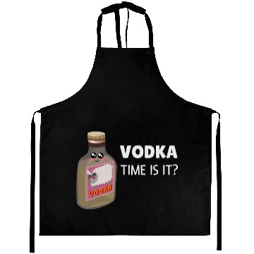 Discover Vodka Time Is It Funny Vodka Pun Aprons