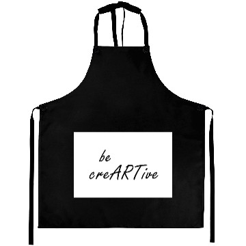 Discover Be Creative Quote Aprons
